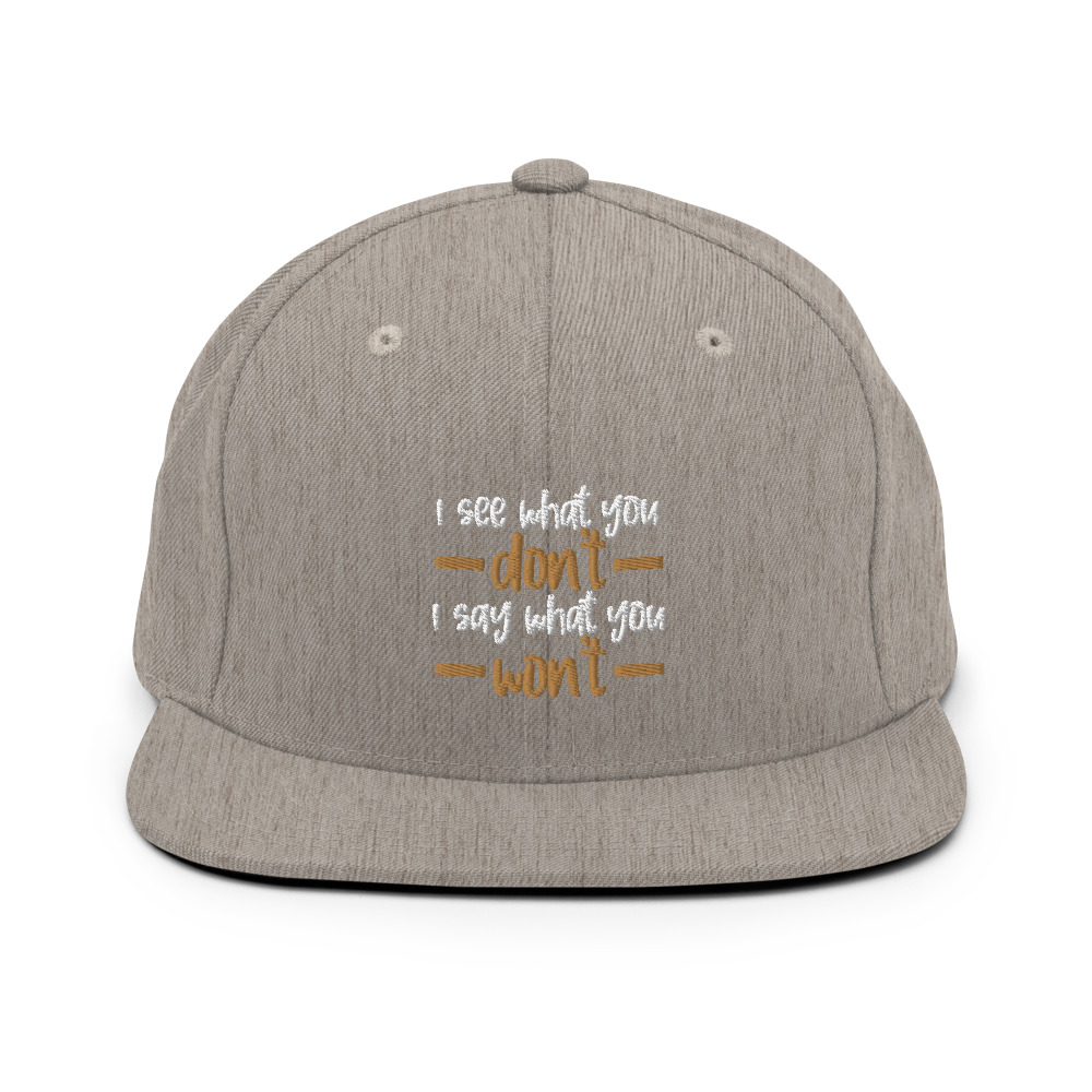 I see what you don't I say what you won't Snapback Hat - Image 9
