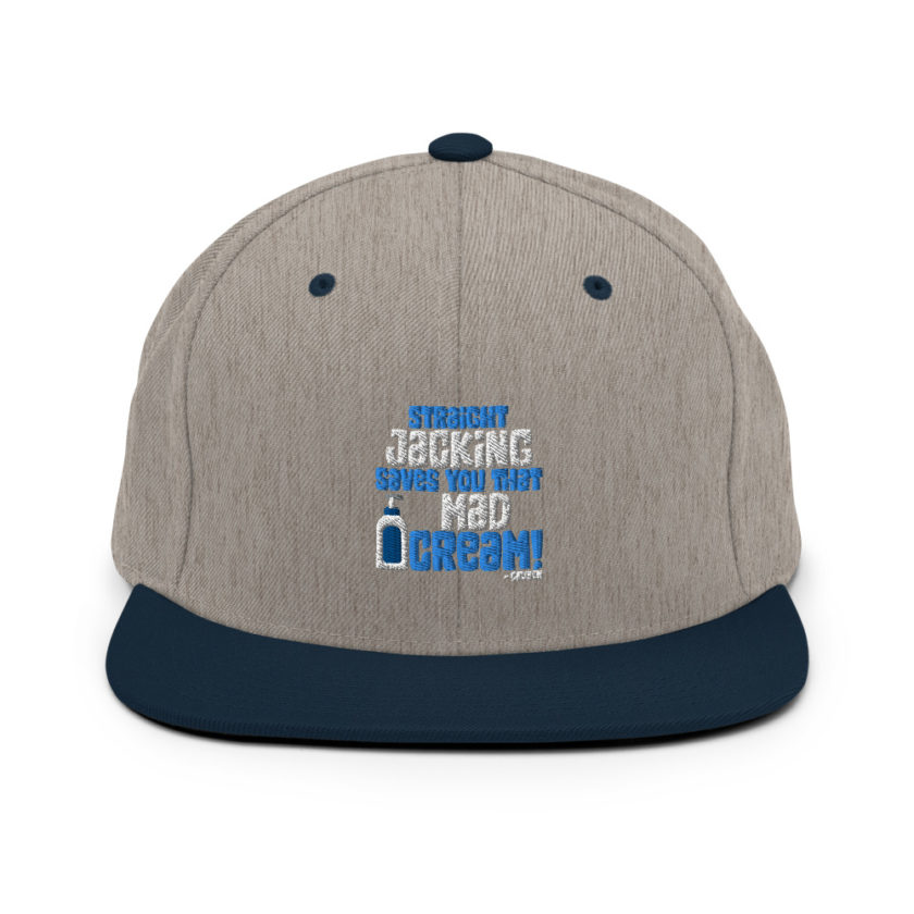 Straight jacking saves you that mad cream!  Snapback Hat - Image 7
