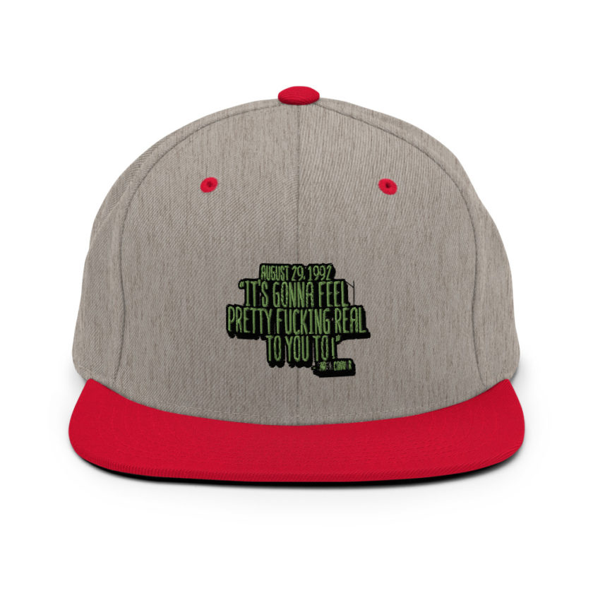 August 29 1992 its gonna feel pretty real to you to Snapback Hat - Image 8