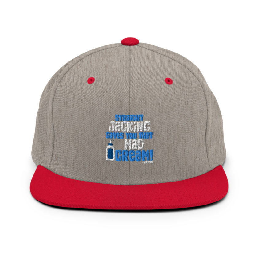 Straight jacking saves you that mad cream!  Snapback Hat - Image 8