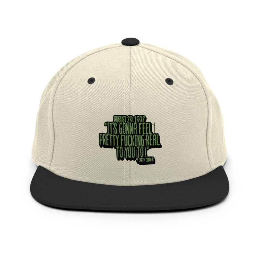 August 29 1992 its gonna feel pretty real to you to Snapback Hat - Image 10