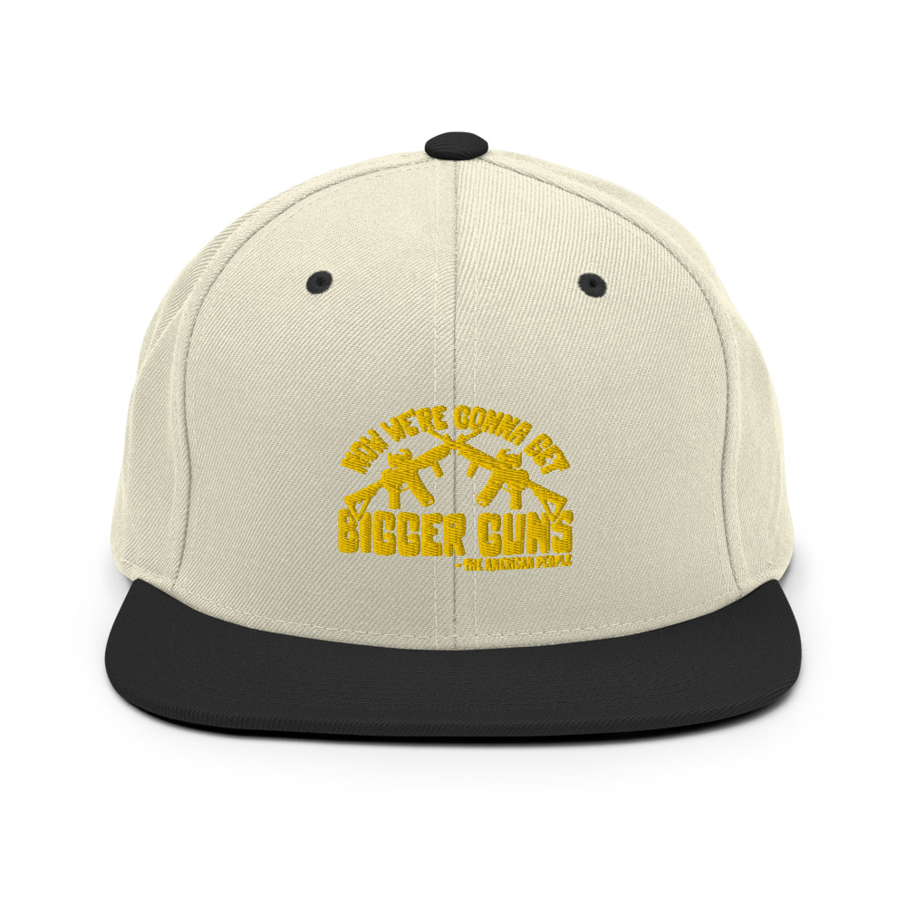 Now were gonna get bigger guns Snapback Hat - Image 10