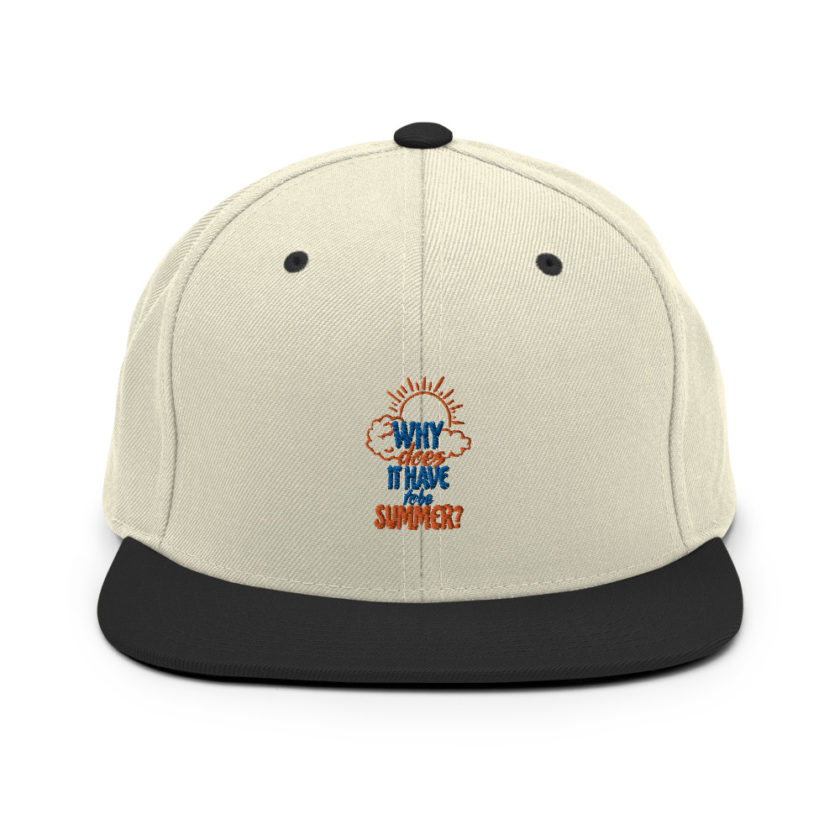 Why does it have to be summer  Snapback Hat - Image 10