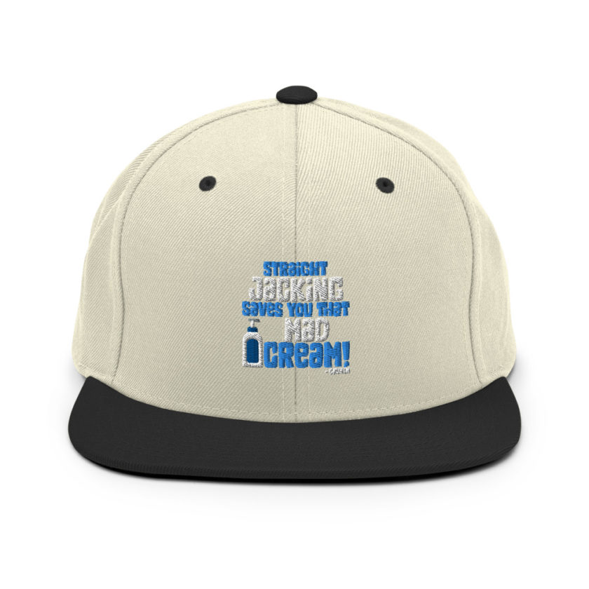 Straight jacking saves you that mad cream!  Snapback Hat - Image 10