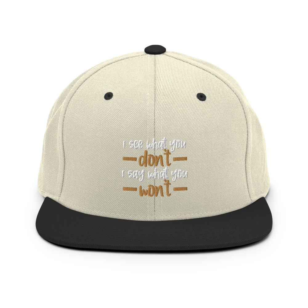I see what you don't I say what you won't Snapback Hat - Image 10