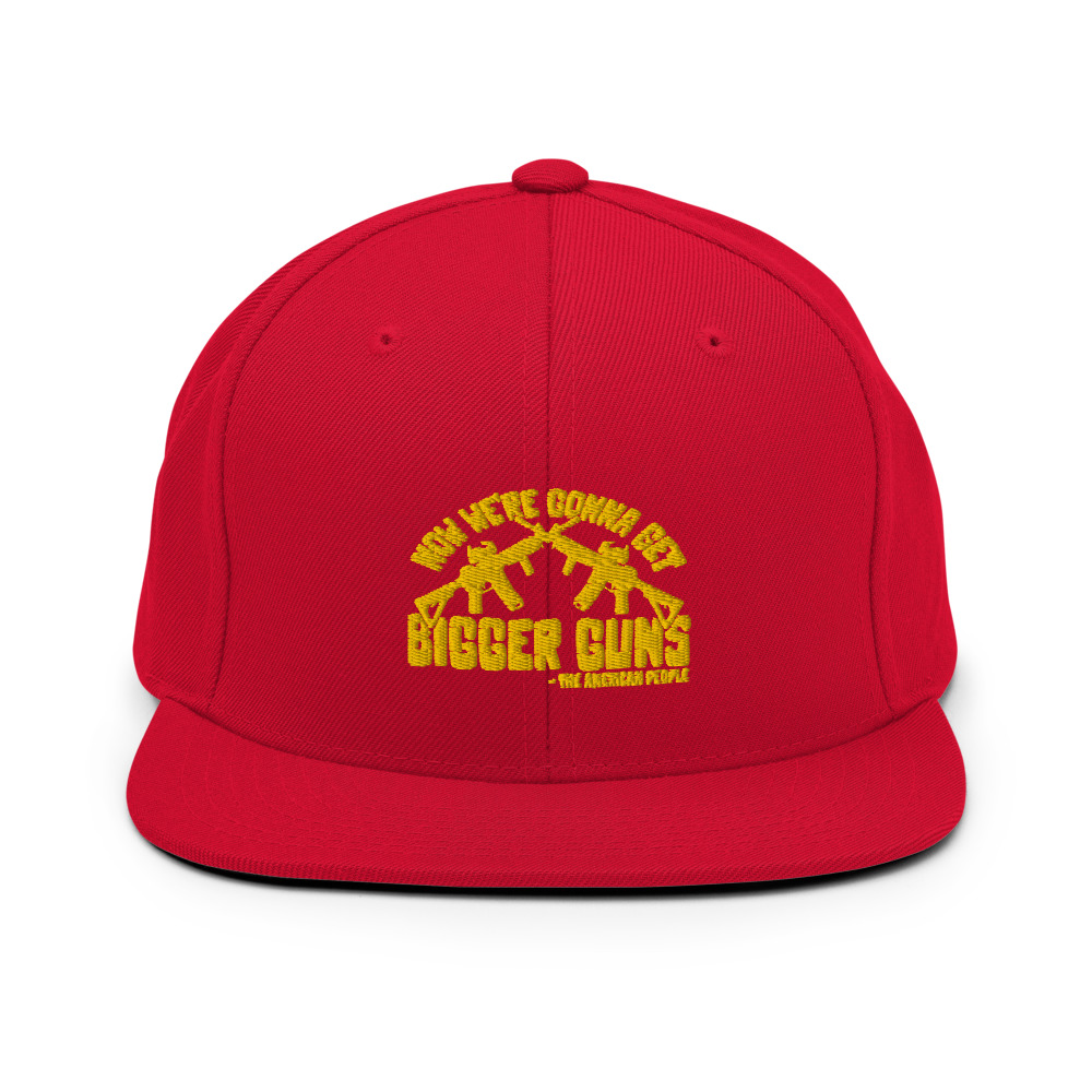 Now were gonna get bigger guns Snapback Hat - Image 2