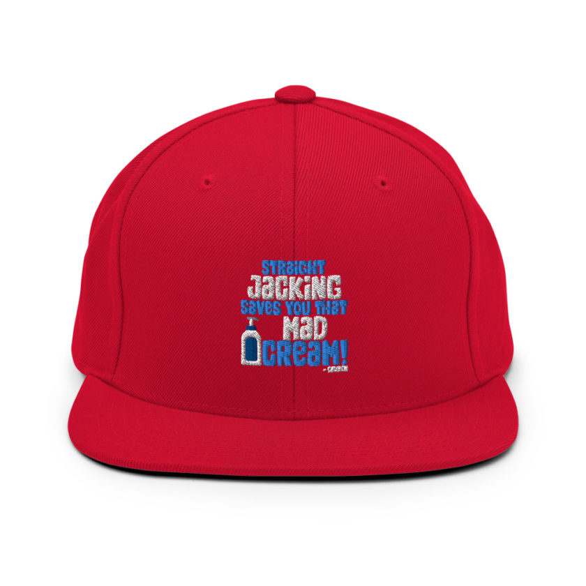 Straight jacking saves you that mad cream!  Snapback Hat - Image 3