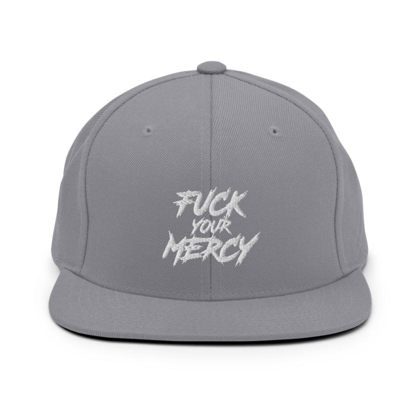Fuck your mercy Snapback Hat - Image 6