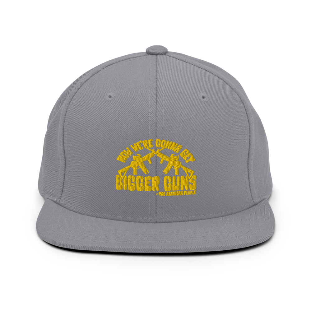 Now were gonna get bigger guns Snapback Hat - Image 5