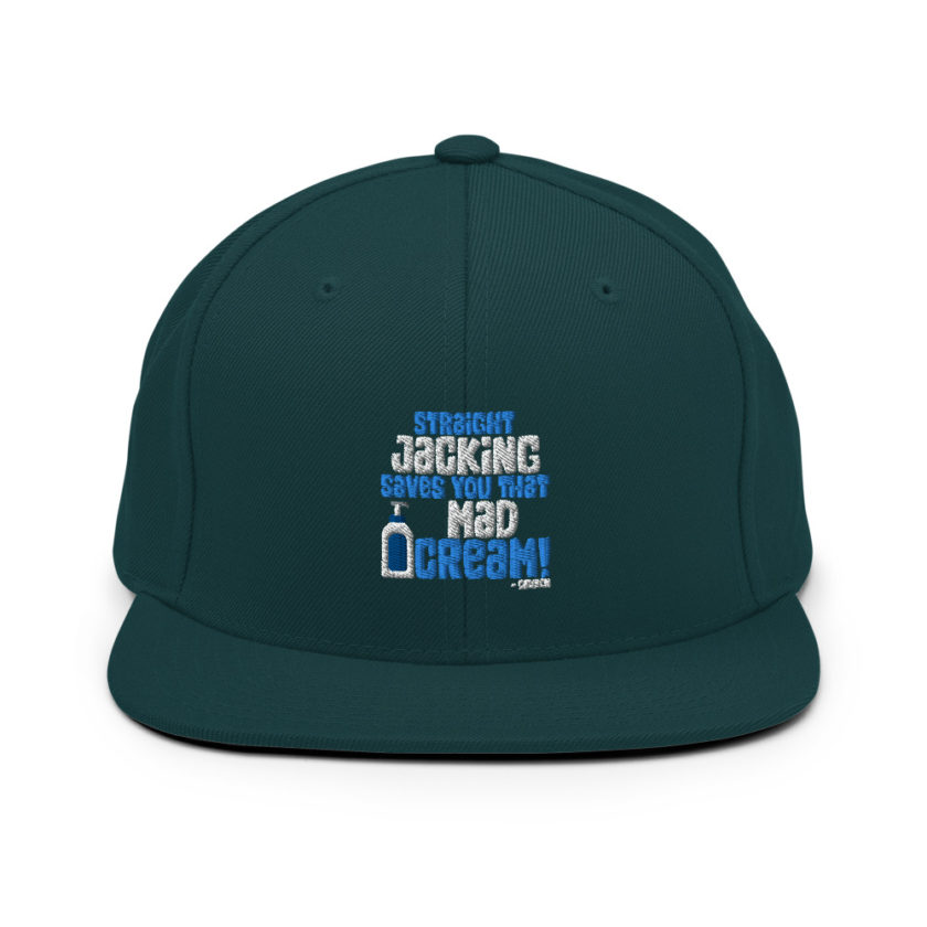 Straight jacking saves you that mad cream!  Snapback Hat - Image 2