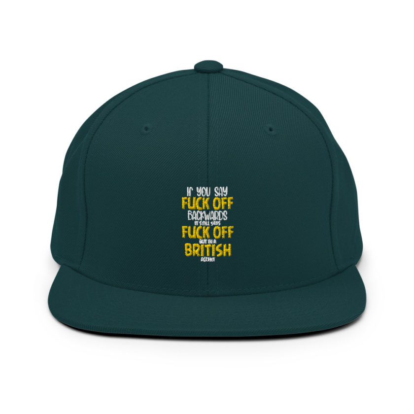 If you say fuck off backwards its still says fuck off but in an English accent  Snapback Hat - Image 2