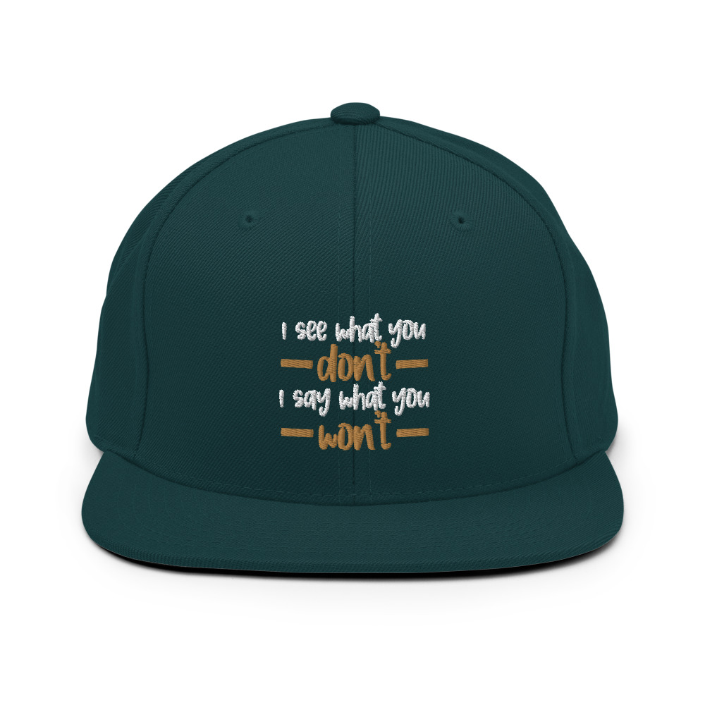 I see what you don't I say what you won't Snapback Hat - Image 2