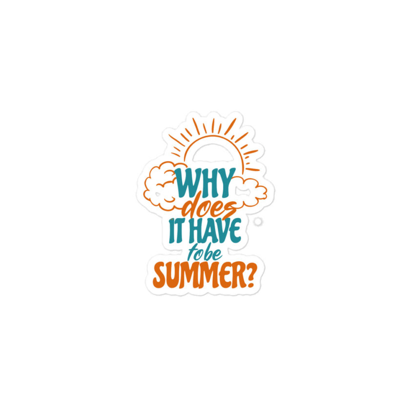 Why does it have to be summer  Bubble-free stickers - Image 2