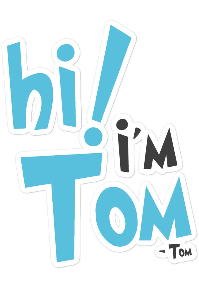 Hi I'm tom  Bubble-free stickers