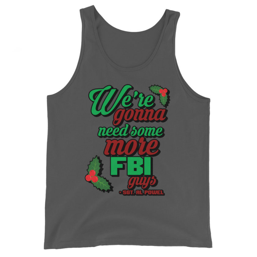 We're gonna need some more FBI guys.  Unisex Tank Top - Image 7