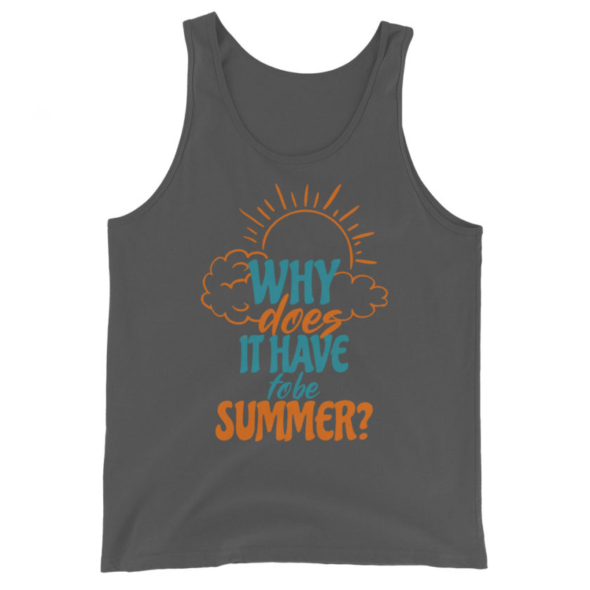 Why does it have to be summer  Unisex Tank Top - Image 6