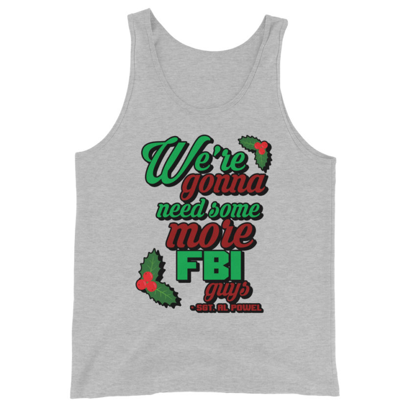We're gonna need some more FBI guys.  Unisex Tank Top
