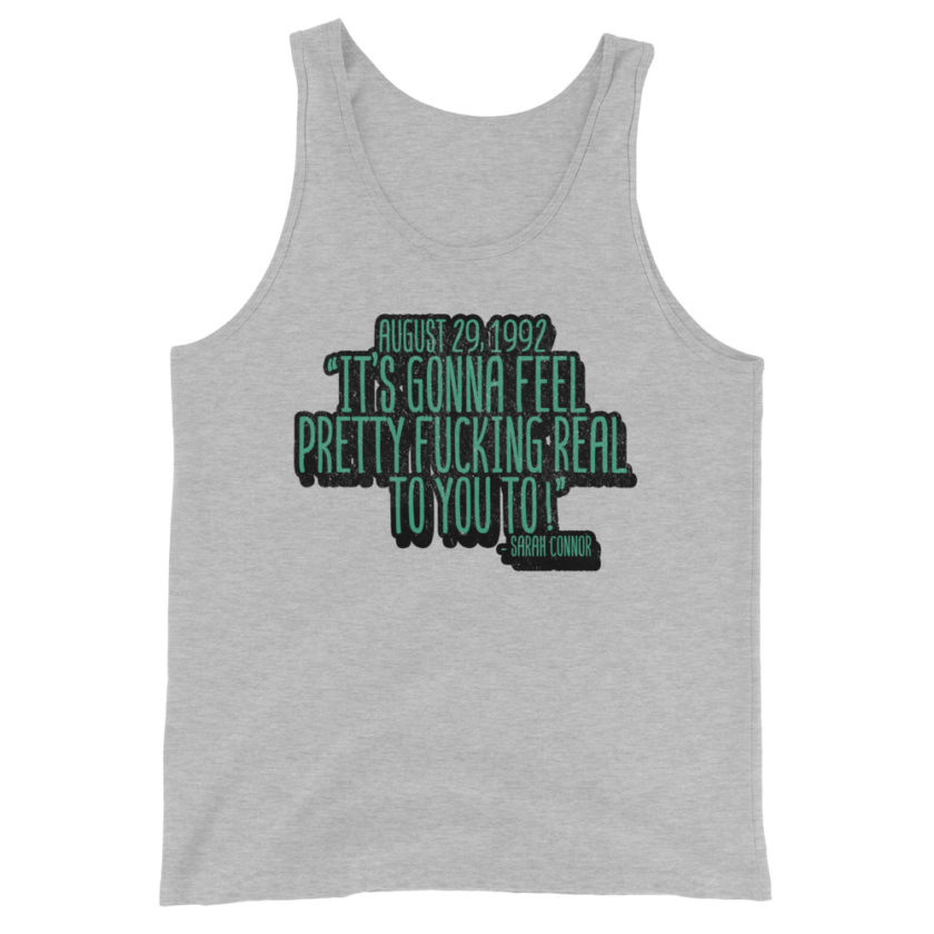 August 29 1992 its gonna feel pretty real to you to Unisex Tank Top