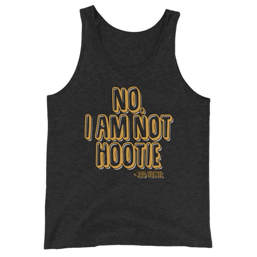 No I am not hootie.  Unisex Tank Top - Image 5
