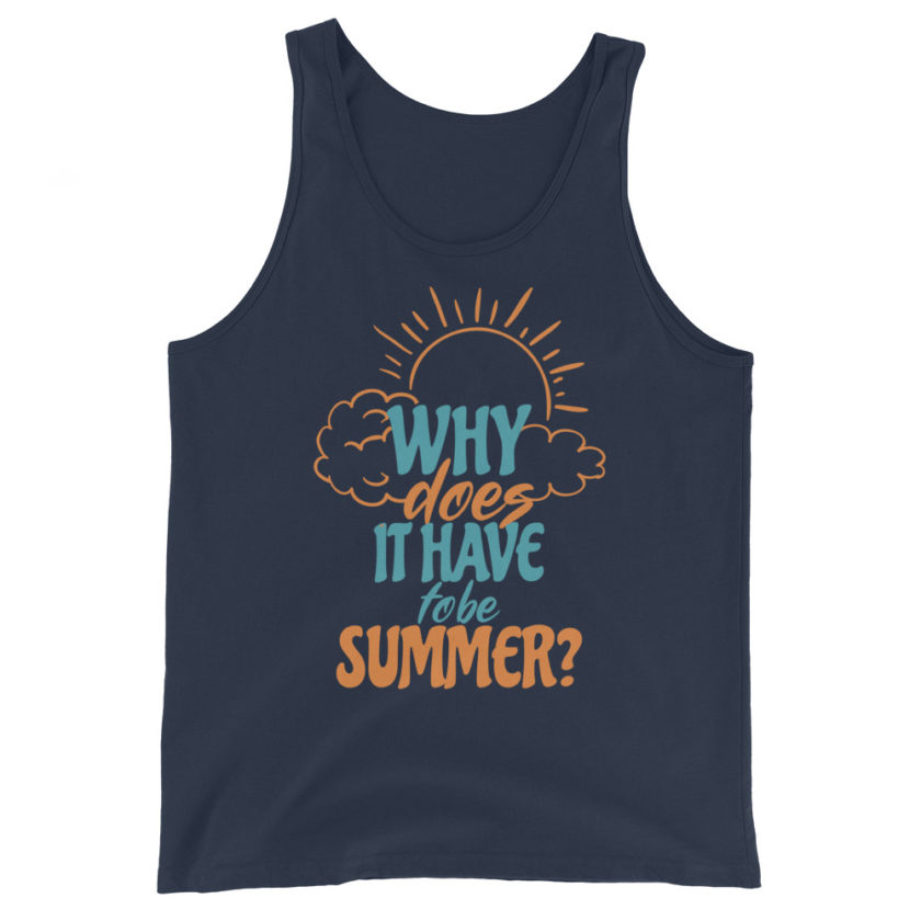 Why does it have to be summer  Unisex Tank Top - Image 3