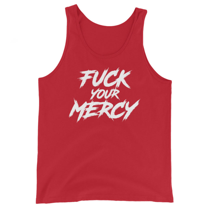 Fuck your mercy Unisex Tank Top - Image 3