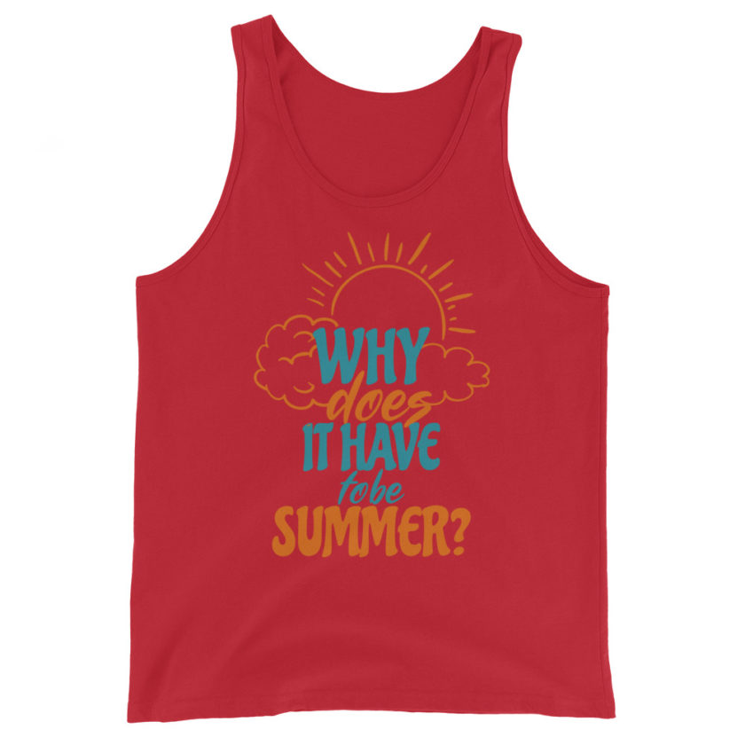 Why does it have to be summer  Unisex Tank Top - Image 4