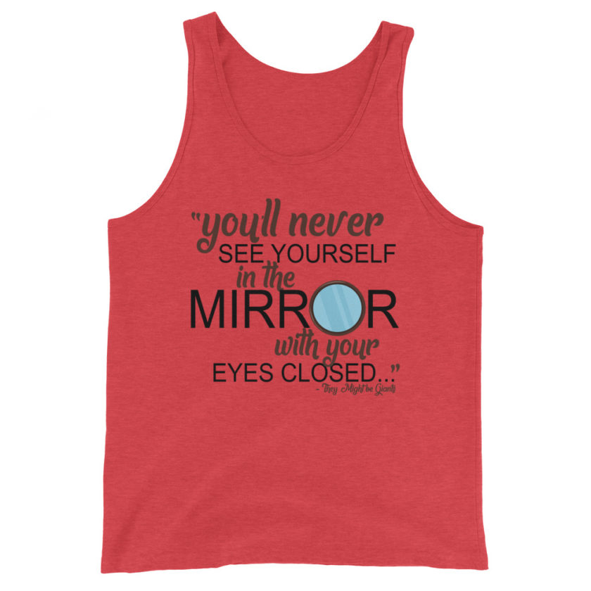 You'll never see yourself in the mirror with your eyes closed - They Might be Giants  Unisex Tank Top - Image 2