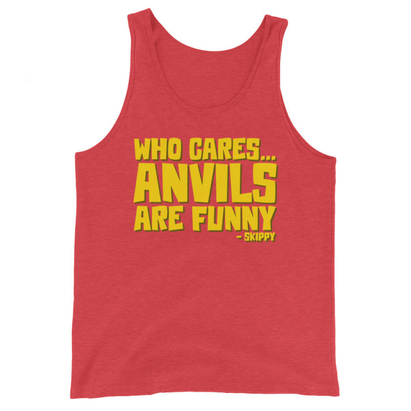 Who cares...anvils are funny...skippy  Unisex Tank Top - Image 7