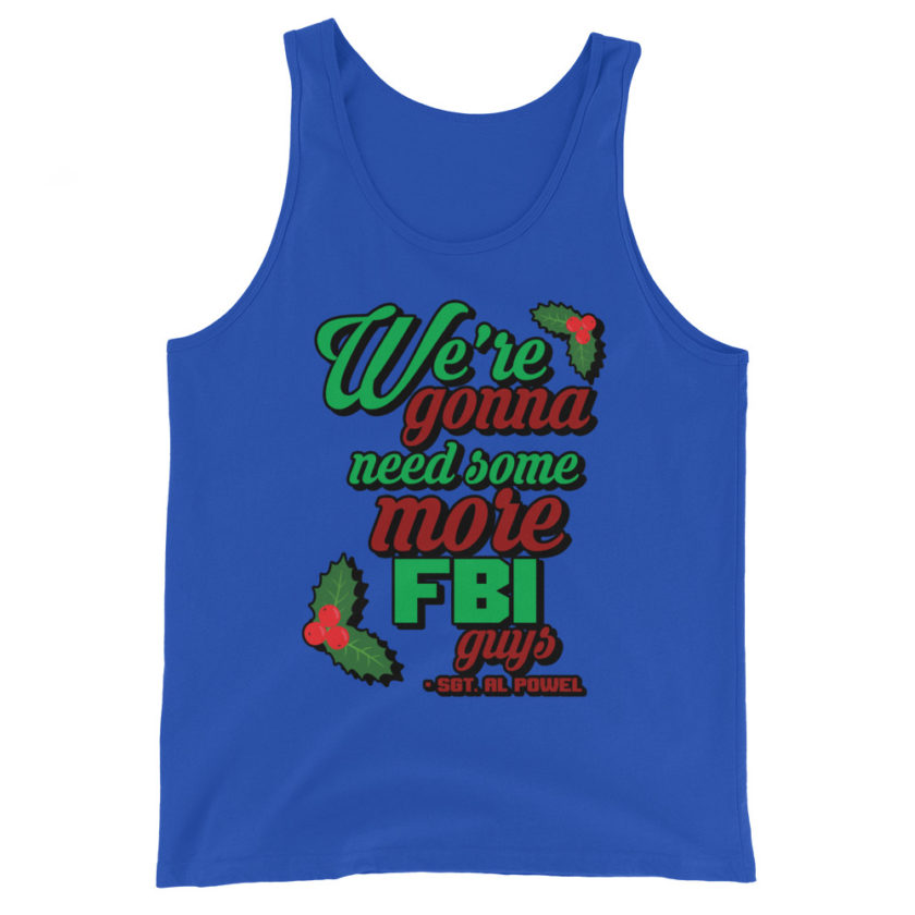 We're gonna need some more FBI guys.  Unisex Tank Top - Image 6