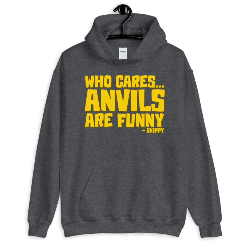 Who cares...anvils are funny...skippy  Unisex Hoodie - Image 6