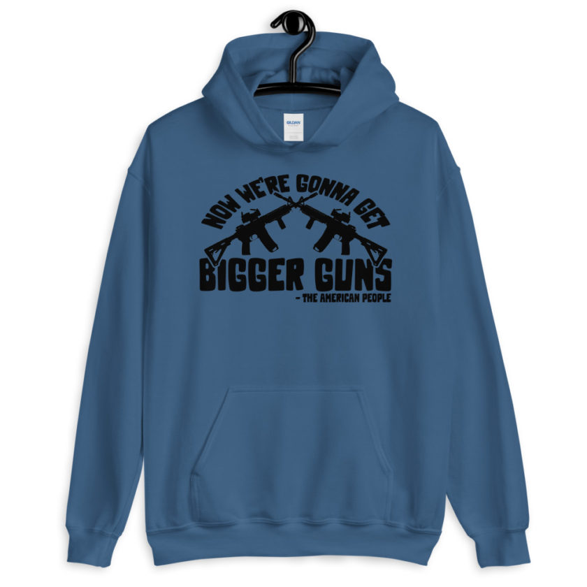 Now were gonna get bigger guns  Unisex Hoodie - Image 3