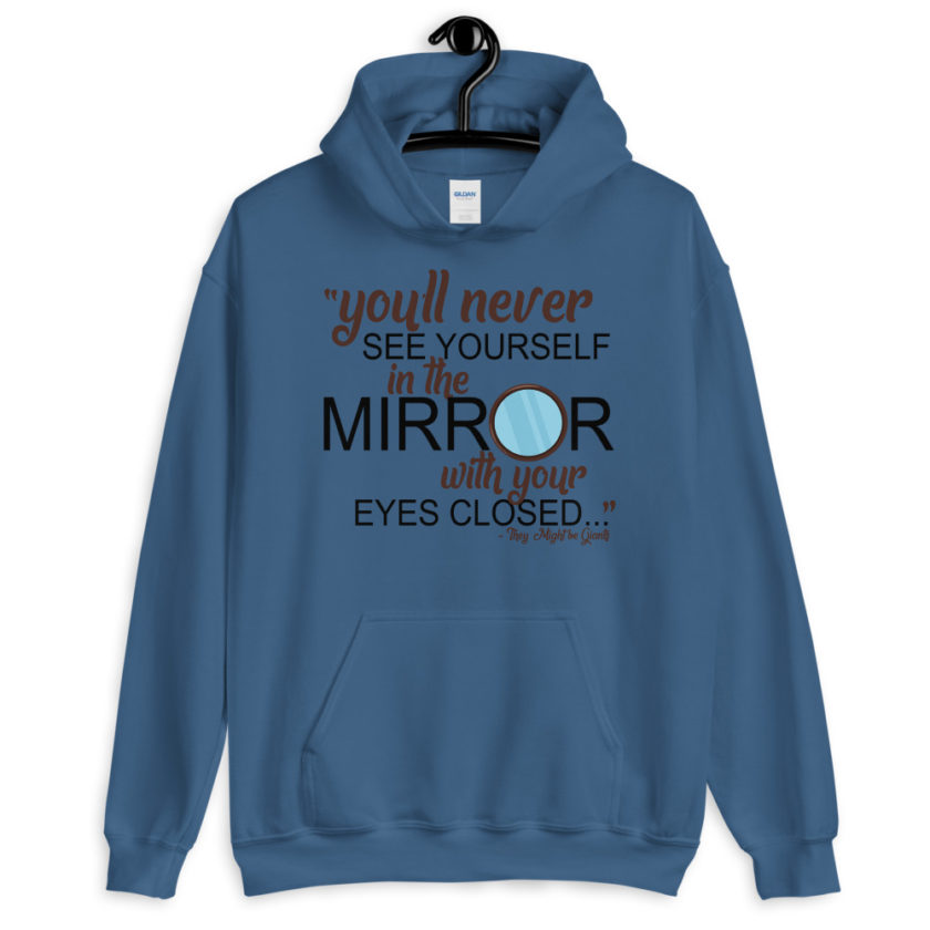 You'll never see yourself in the mirror with your eyes closed - They Might be Giants  Unisex Hoodie - Image 2