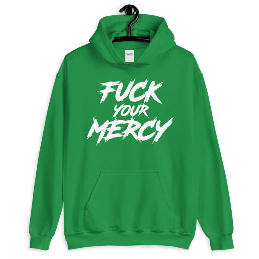 Fuck your mercy Unisex Hoodie - Image 8