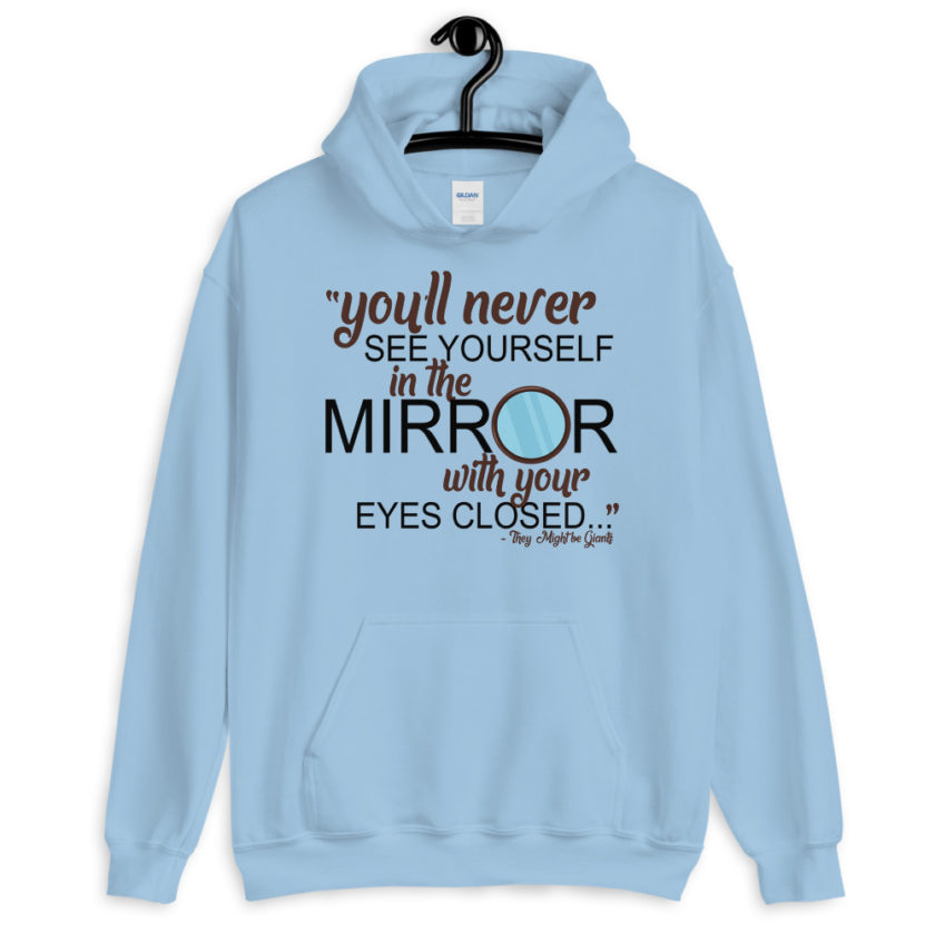 You'll never see yourself in the mirror with your eyes closed - They Might be Giants  Unisex Hoodie - Image 4