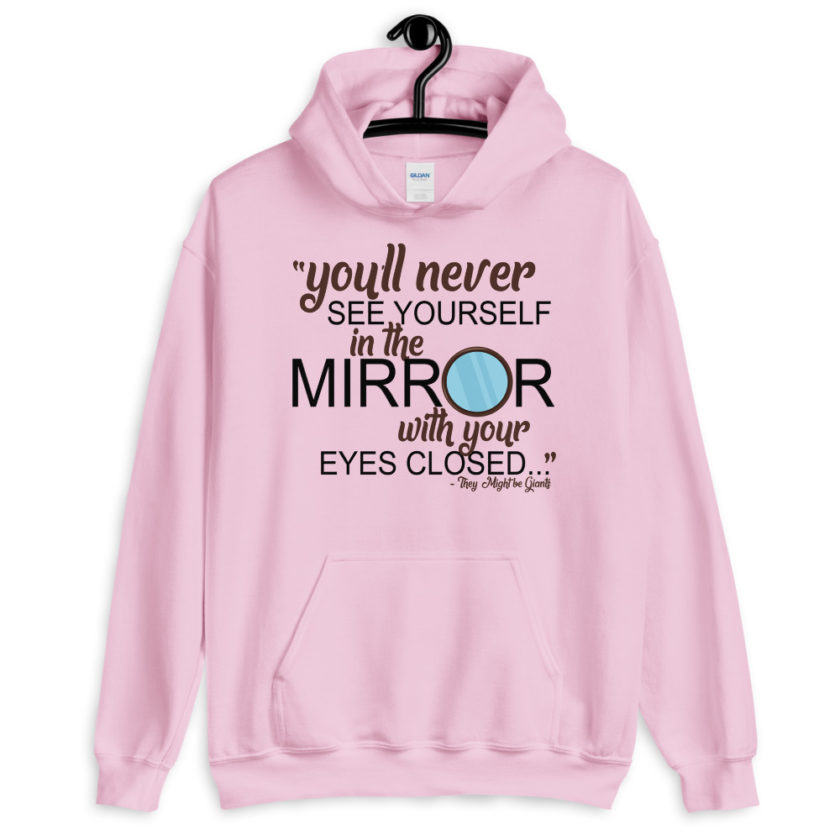 You'll never see yourself in the mirror with your eyes closed - They Might be Giants  Unisex Hoodie - Image 5