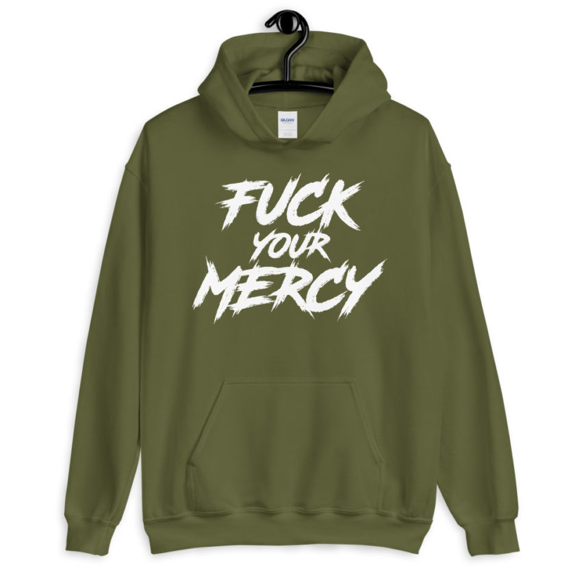 Fuck your mercy Unisex Hoodie - Image 7
