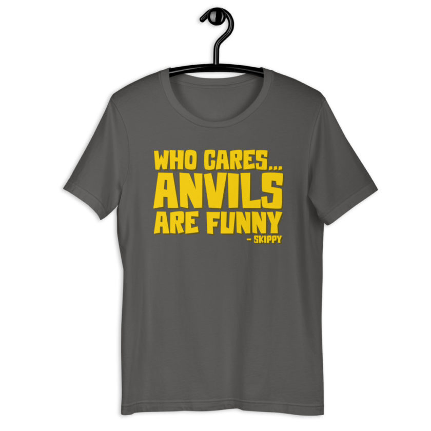 Who cares...anvils are funny...skippy  Short-Sleeve Unisex T-Shirt - Image 6