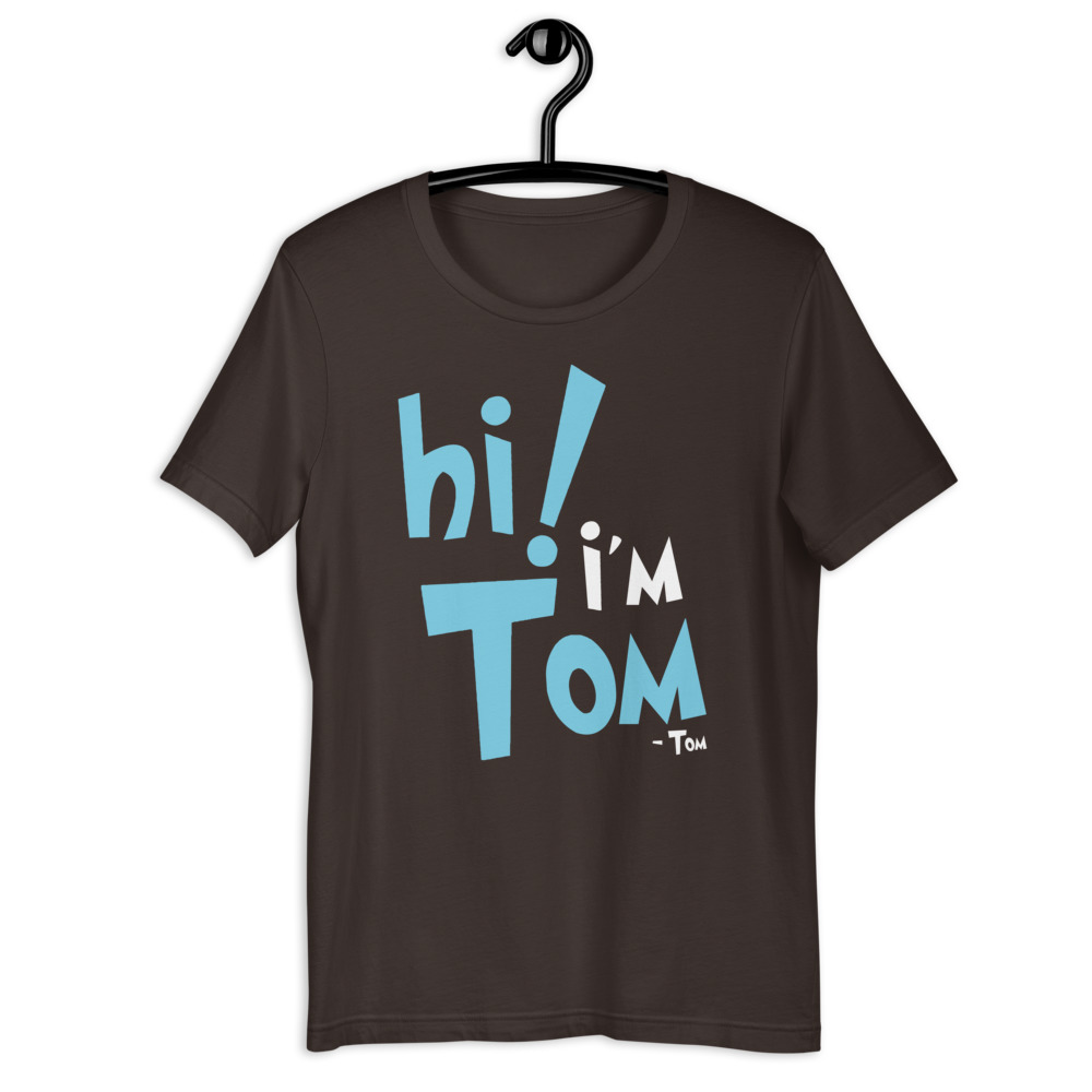 Hi I'm tom Short-Sleeve Unisex T-Shirt - Image 4