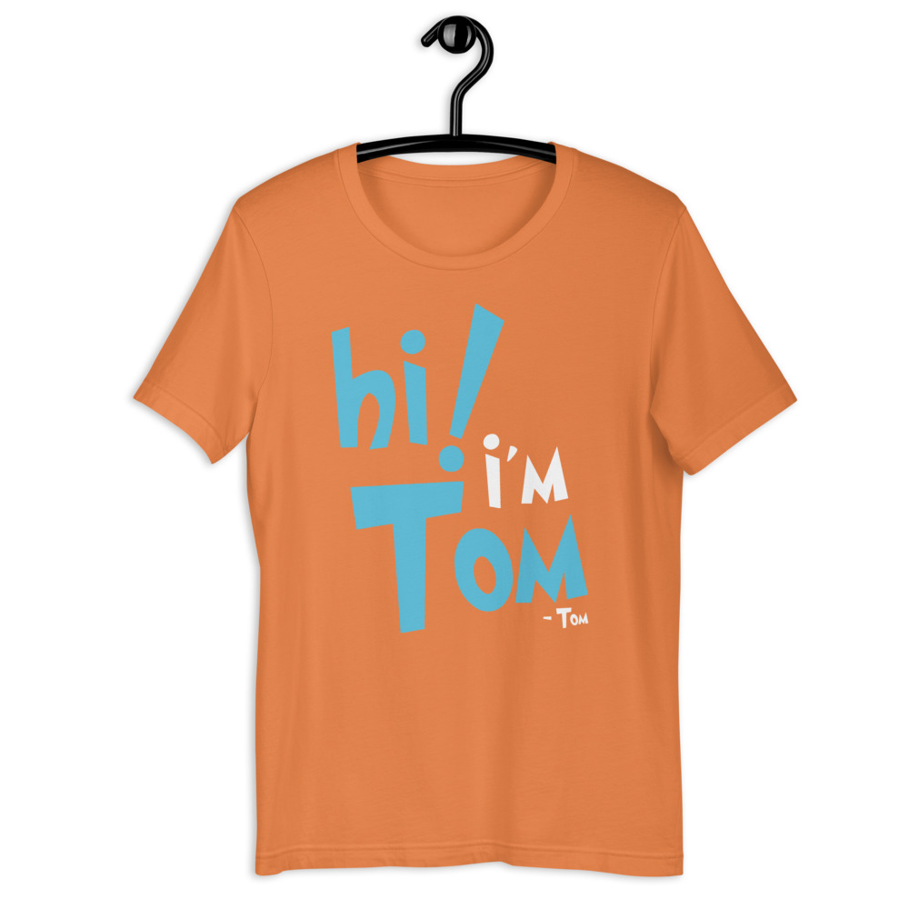 Hi I'm tom Short-Sleeve Unisex T-Shirt - Image 10