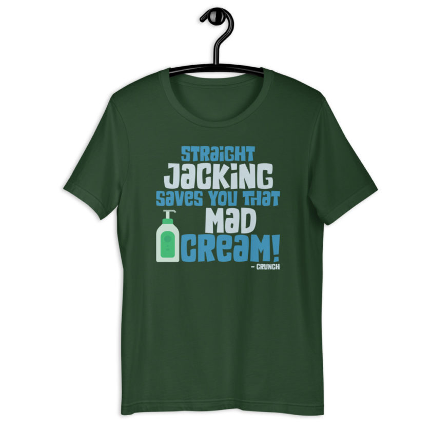 Straight jacking saves you that mad cream!  Short-Sleeve Unisex T-Shirt - Image 6