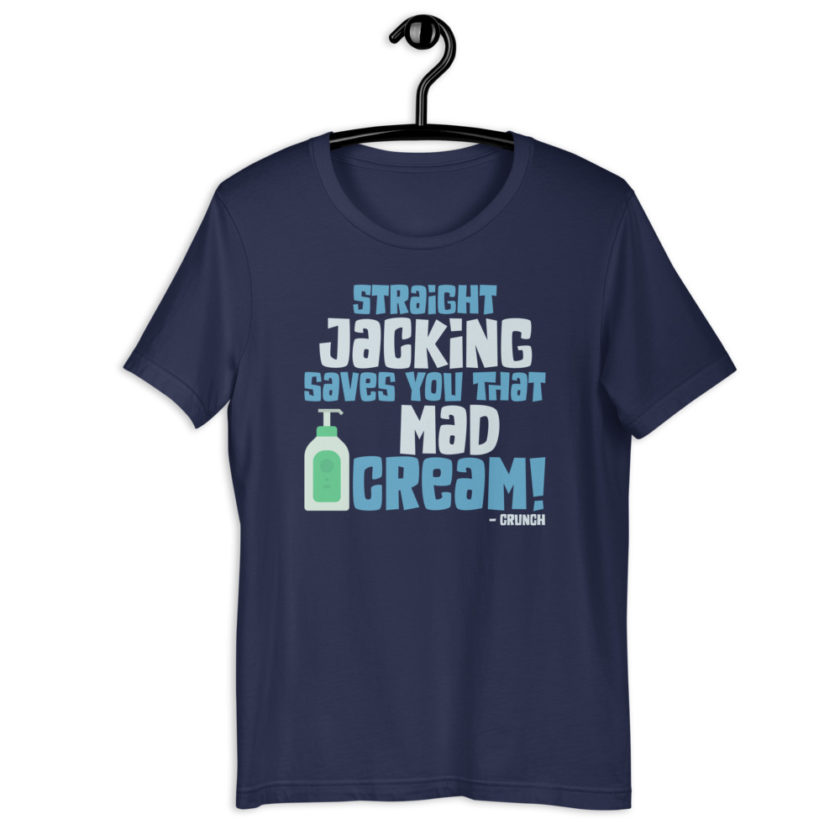 Straight jacking saves you that mad cream!  Short-Sleeve Unisex T-Shirt - Image 3