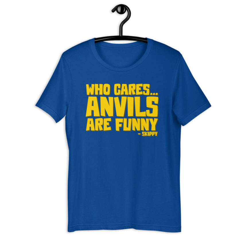 Who cares...anvils are funny...skippy  Short-Sleeve Unisex T-Shirt - Image 5