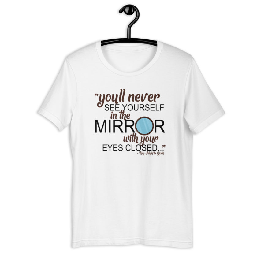 You'll never see yourself in the mirror with your eyes closed - They Might be Giants  Short-Sleeve Unisex T-Shirt - Image 8