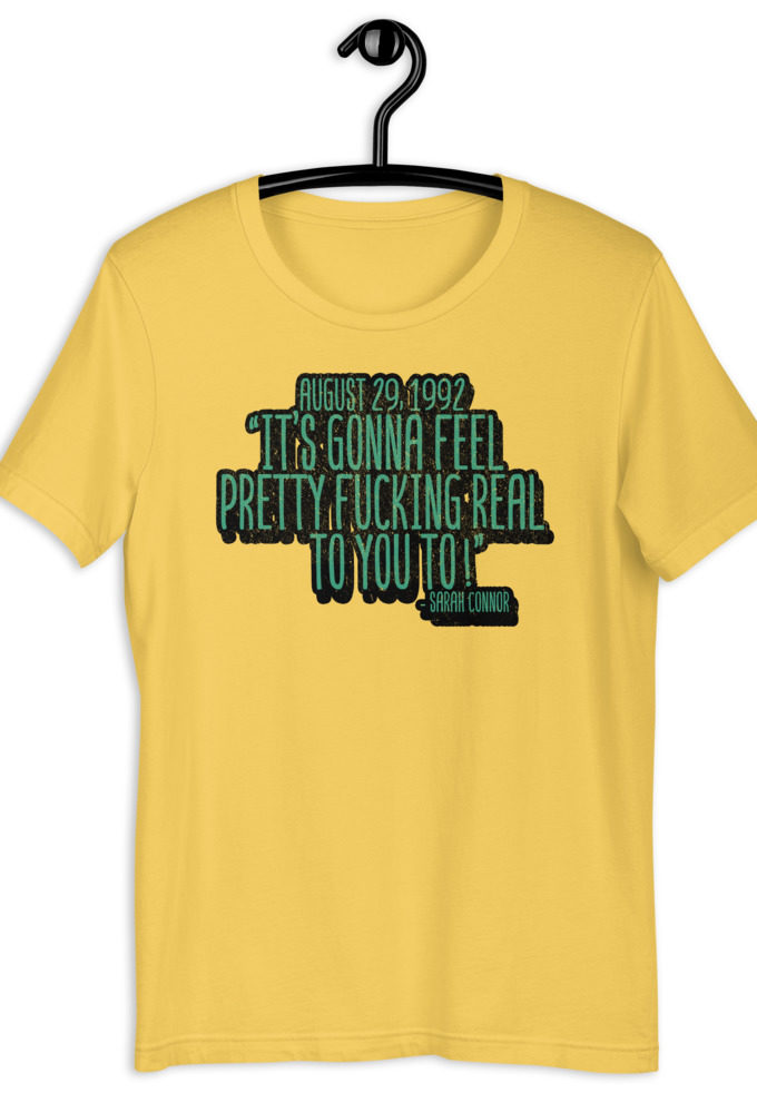 August 29 1992 its gonna feel pretty real to you to Short-Sleeve Unisex T-Shirt