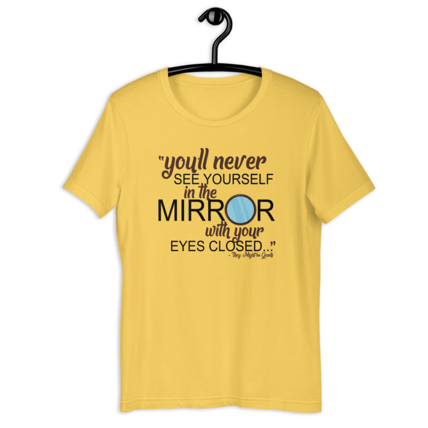 You'll never see yourself in the mirror with your eyes closed - They Might be Giants  Short-Sleeve Unisex T-Shirt
