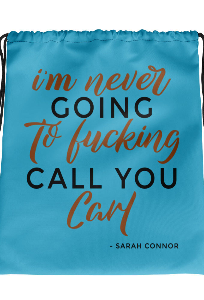 I'm never going to fucking call you carl Drawstring bag