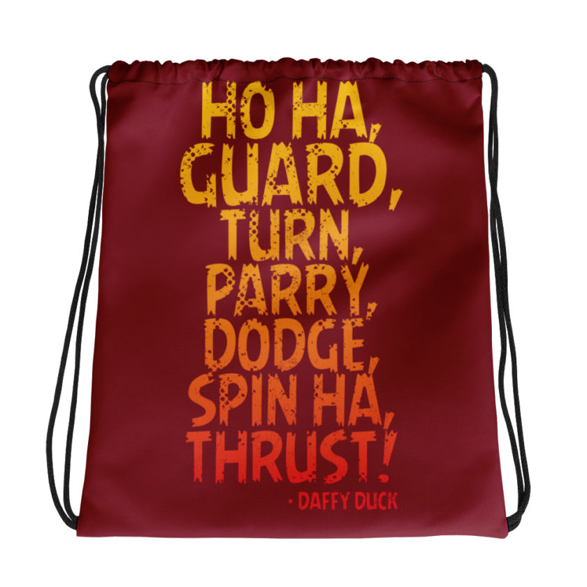 Ho ha, guard, turn, parry, dodge, spin ha, thrust! - Daffy Duck Drawstring bag