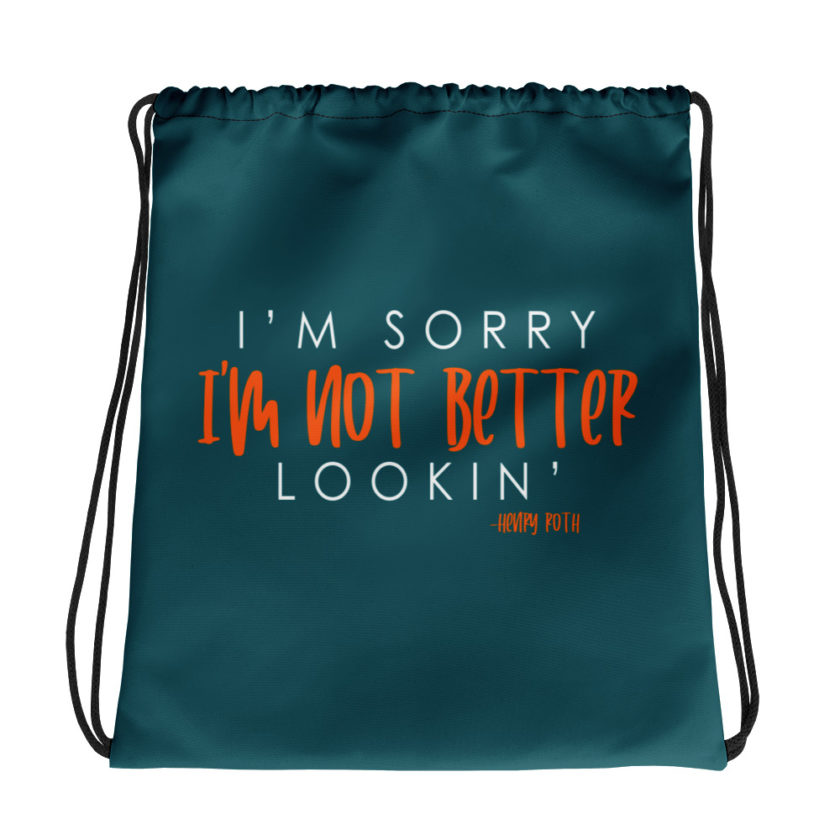 I'm sorry I'm not better lookin Drawstring bag