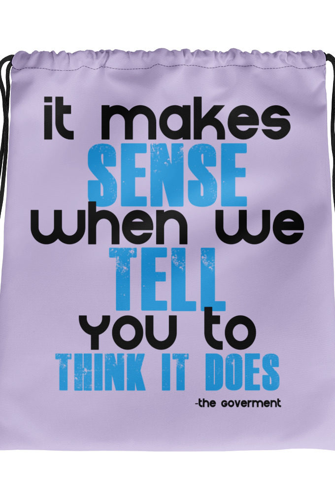 It makes sense when we tell you to think it does Drawstring bag