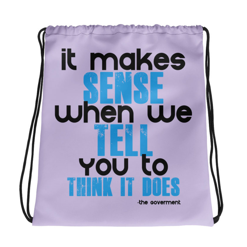 It makes sense when we tell you to think it does Drawstring bag